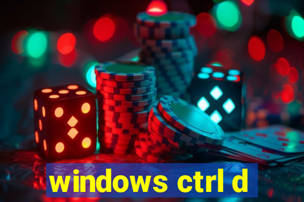 windows ctrl d